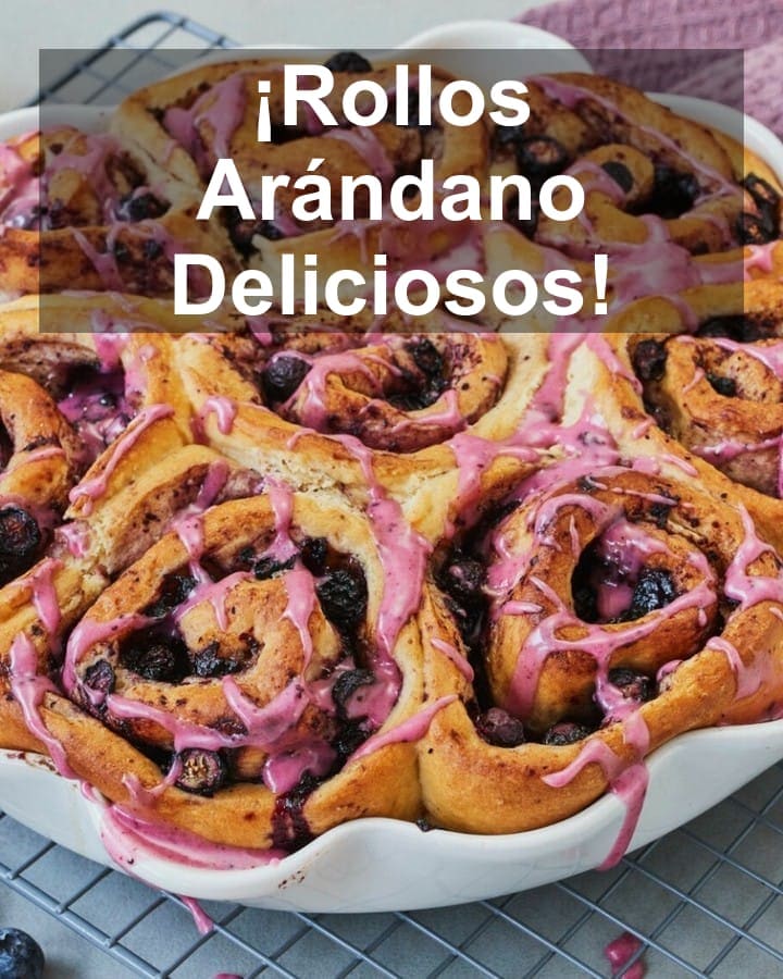 Rollos de Arándano Deliciosos Receta para Desayunos Especiales